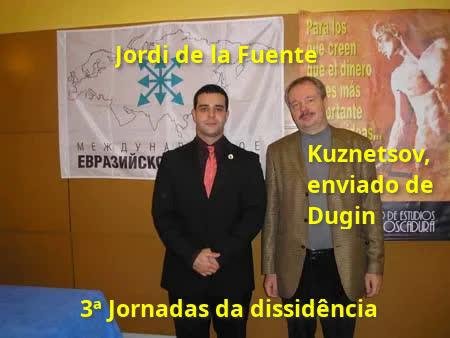 Jordi de La Fuente e o enviado de Dugin, Aleksandr Kuznetsov